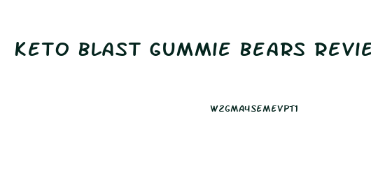 Keto Blast Gummie Bears Reviews