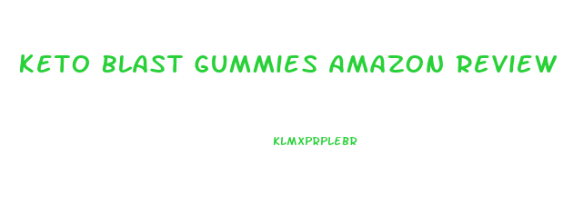 Keto Blast Gummies Amazon Review