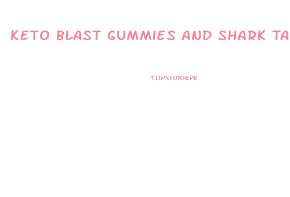 Keto Blast Gummies And Shark Tank