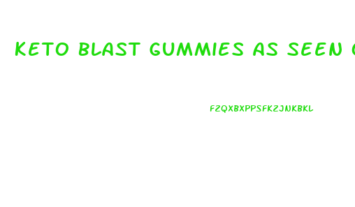 Keto Blast Gummies As Seen On Shark Tank