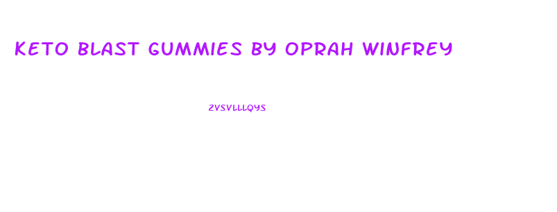 Keto Blast Gummies By Oprah Winfrey