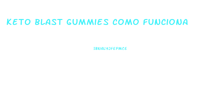 Keto Blast Gummies Como Funciona