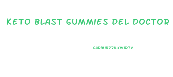 Keto Blast Gummies Del Doctor Juan Rivera