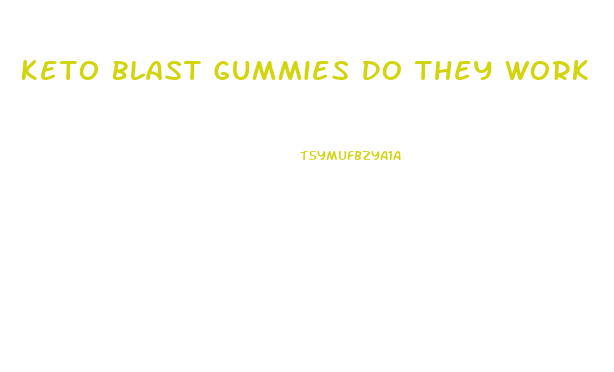 Keto Blast Gummies Do They Work