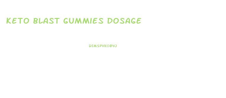 Keto Blast Gummies Dosage