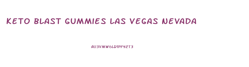 Keto Blast Gummies Las Vegas Nevada