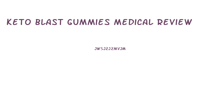 Keto Blast Gummies Medical Review