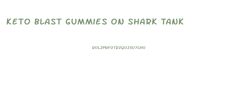 Keto Blast Gummies On Shark Tank