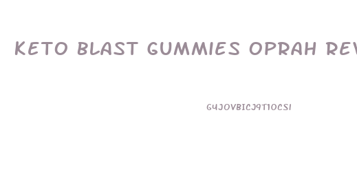 Keto Blast Gummies Oprah Reviews