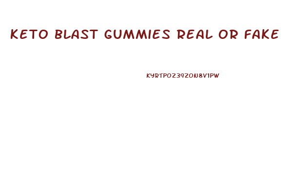 Keto Blast Gummies Real Or Fake