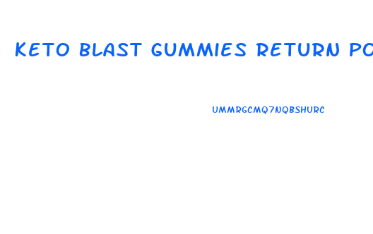 Keto Blast Gummies Return Policy