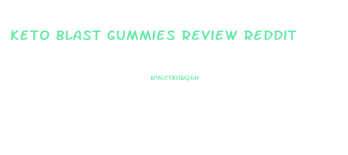 Keto Blast Gummies Review Reddit