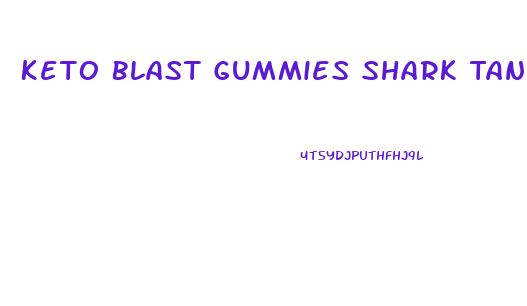 Keto Blast Gummies Shark Tank Episode