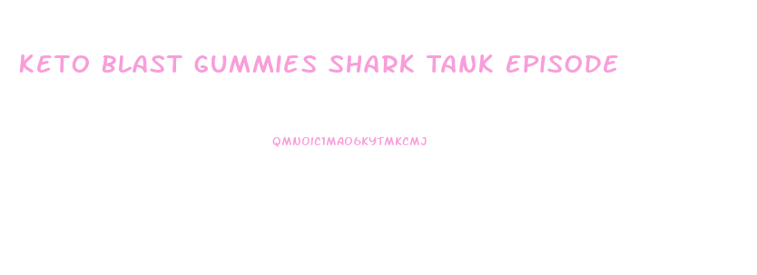 Keto Blast Gummies Shark Tank Episode