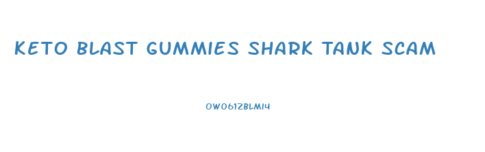 Keto Blast Gummies Shark Tank Scam