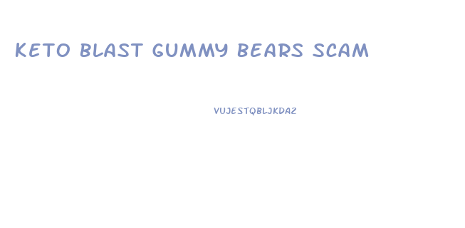 Keto Blast Gummy Bears Scam