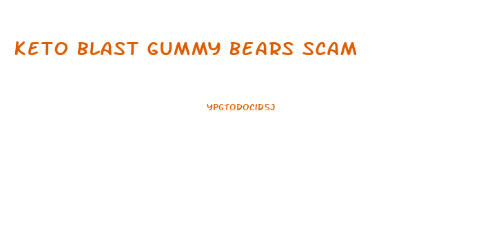 Keto Blast Gummy Bears Scam