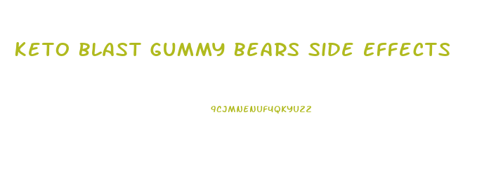 Keto Blast Gummy Bears Side Effects