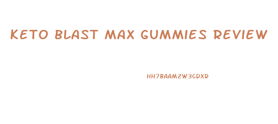 Keto Blast Max Gummies Review
