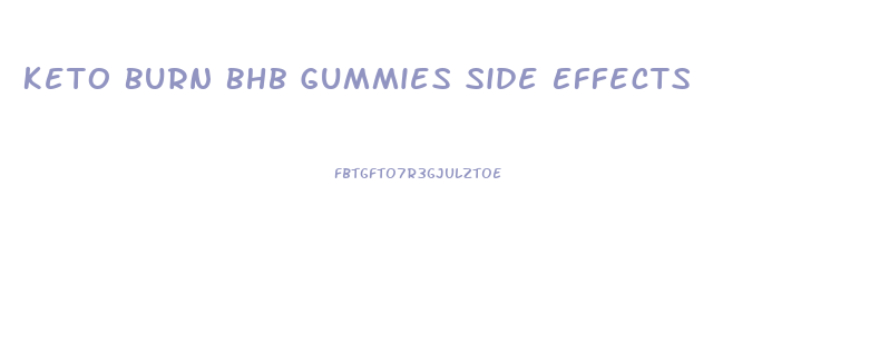 Keto Burn Bhb Gummies Side Effects