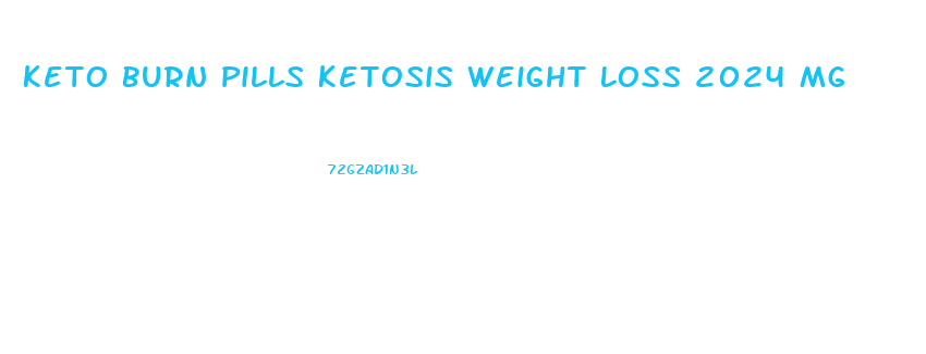 Keto Burn Pills Ketosis Weight Loss 2024 Mg