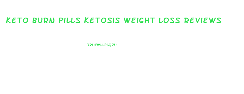 Keto Burn Pills Ketosis Weight Loss Reviews