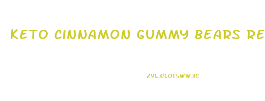 Keto Cinnamon Gummy Bears Recipe