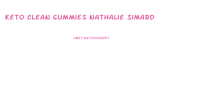 Keto Clean Gummies Nathalie Simard