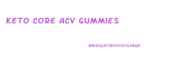 Keto Core Acv Gummies