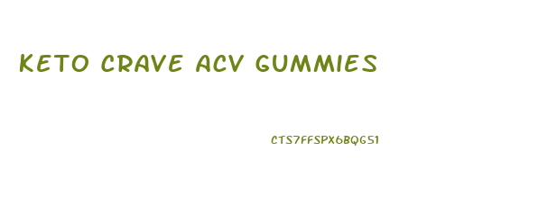 Keto Crave Acv Gummies