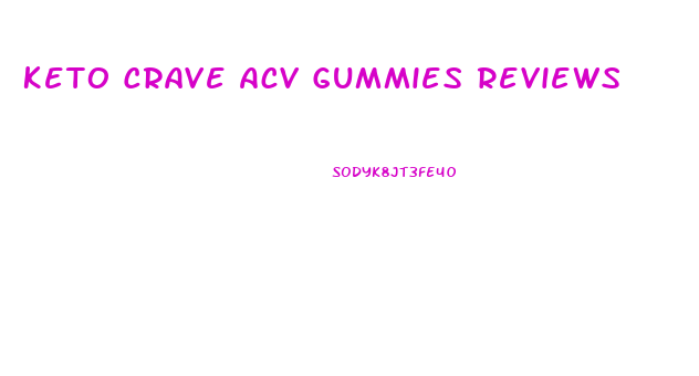 Keto Crave Acv Gummies Reviews