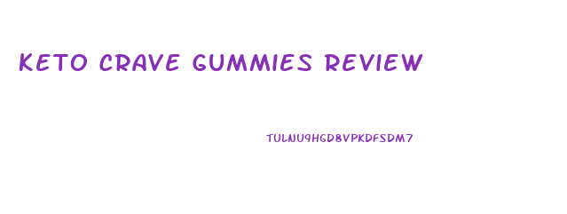 Keto Crave Gummies Review