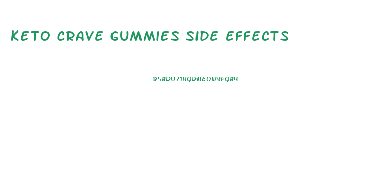 Keto Crave Gummies Side Effects