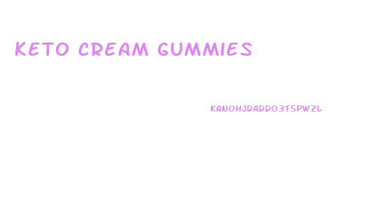 Keto Cream Gummies