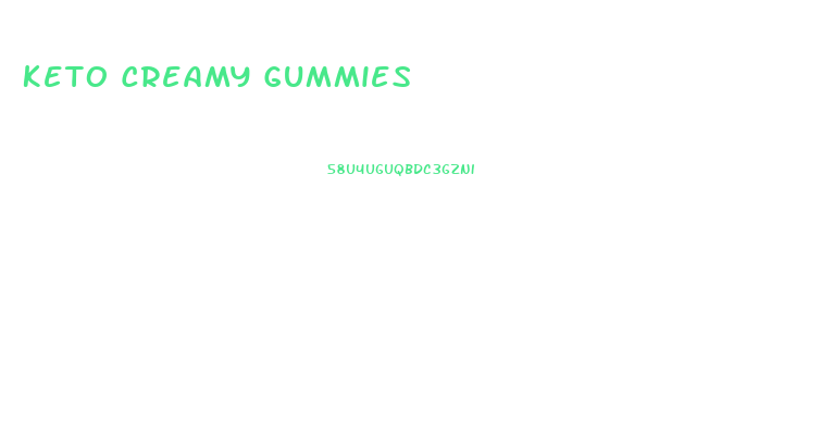 Keto Creamy Gummies