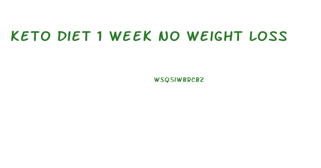 Keto Diet 1 Week No Weight Loss