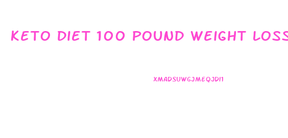 Keto Diet 100 Pound Weight Loss