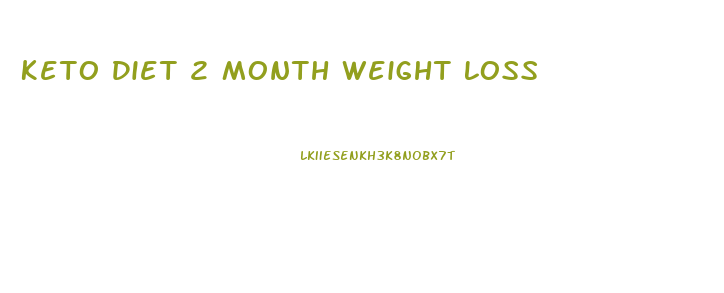 Keto Diet 2 Month Weight Loss