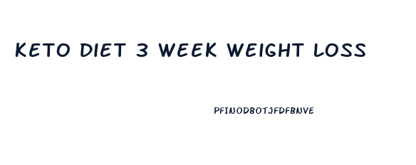 Keto Diet 3 Week Weight Loss