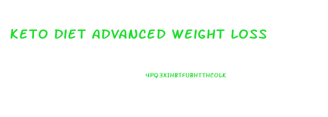 Keto Diet Advanced Weight Loss