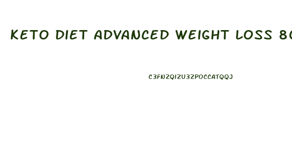 Keto Diet Advanced Weight Loss 800 Mg Como Tomar