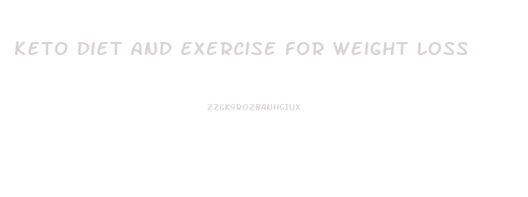 Keto Diet And Exercise For Weight Loss