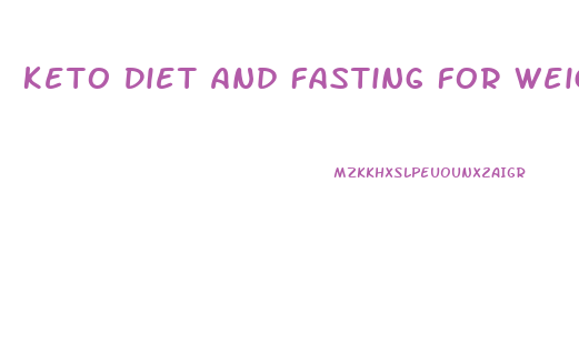 Keto Diet And Fasting For Weight Loss