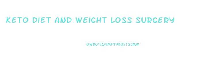 Keto Diet And Weight Loss Surgery