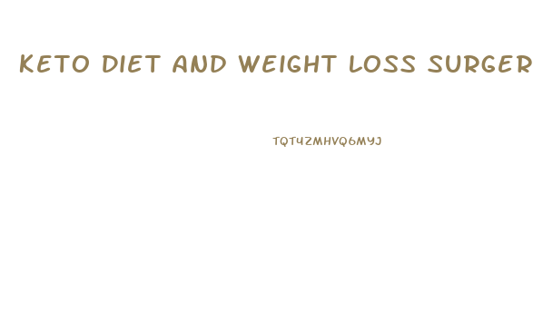 Keto Diet And Weight Loss Surgery