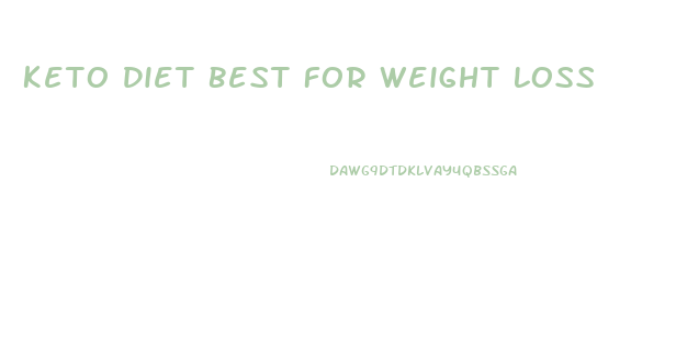 Keto Diet Best For Weight Loss