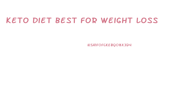 Keto Diet Best For Weight Loss