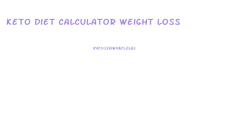 Keto Diet Calculator Weight Loss
