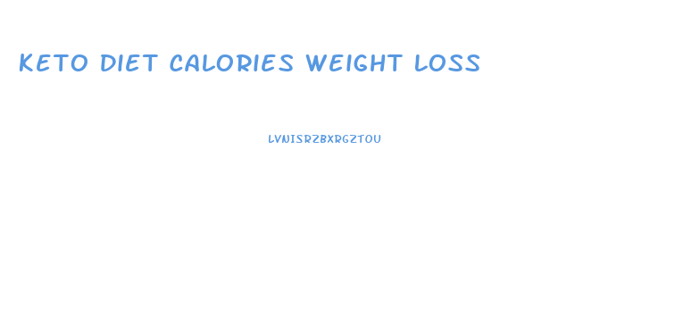 Keto Diet Calories Weight Loss