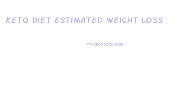 Keto Diet Estimated Weight Loss